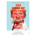 You Could Do Something Amazing with Your Life [You Are Raoul Moat]