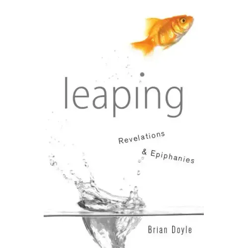 Leaping: Revelations & Epiphanies