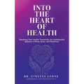 Into the Heart of Health: Reaching Your Health Threshold, an Unshakeable Balance in Mind, Body, and Emotions