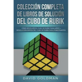 Colección Completa de Libros de Solución Del Cubo de Rubik: Cómo Resolver el Cubo de Rubik para Niños + Resolución Rápida Del Cubo de Rubik para Princ