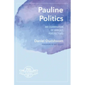 Pauline Politics: An Examination of Various Perspectives: Paul and the Uprising of the Dead, Vol. 1