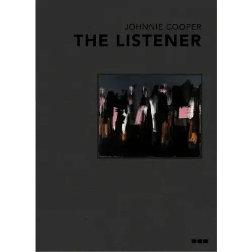 Johnnie Cooper: The Listener: Paintings 2019-2022