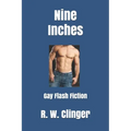 Nine Inches: Gay Flash Fiction