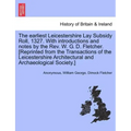 The Earliest Leicestershire Lay Subsidy Roll, 1327. with Introductions and Notes by the REV. W. G. D. Fletcher. [Reprinted from the Transactions of th