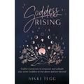 Goddess Rising: Soulful connection to empower and unleash your inner Goddess to rise above and see beyond