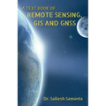 A Text Book of Remote Sensing, GIS and Gnss