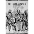 Cherokee Buckskin: How to skin, buck, stretch, flesh, dehair, brain tan, and smoke an animal pelt for use as clothing material. A little