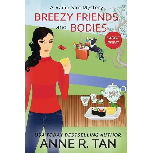 Breezy Friends and Bodies: A Raina Sun Mystery (Large Print Edition): A Chinese Cozy Mystery