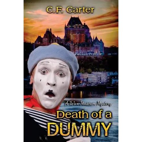 Death of a Dummy: A Wax Museum Mystery