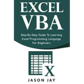 Excel VBA: Step-By-Step Guide to Learning Excel Programming Language for Beginners