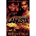 Corrupted by a Gangsta