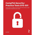 CompTIA Security+ Practice Tests SY0-501: Practice tests in 4 different formats and 6 cheat sheets to help you pass the CompTIA Security+ exam
