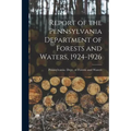 Report of the Pennsylvania Department of Forests and Waters, 1924-1926