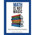 Math Is Not Magic: Solve Your Math Word Problems