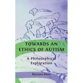 Towards an Ethics of Autism: A Philosophical Exploration