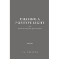 Chasing a Positive Light Paperback Edition