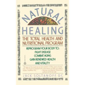 Natural Healing: The Total Health and Nutritional Program