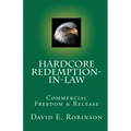 Hardcore Redemption-in-Law: Commercial Freedom & Release