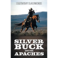 Silver Buck and the Apaches