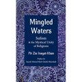 Mingled Waters: Sufism and the Mystical Unity of Religions