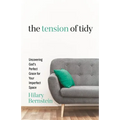 The Tension of Tidy: Uncovering God's Perfect Grace for Your Imperfect Space