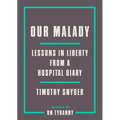 Our Malady: Lessons in Liberty from a Hospital Diary