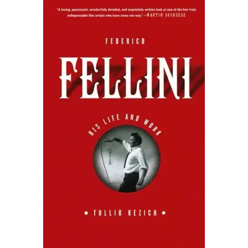 Federico Fellini: His Life and Work