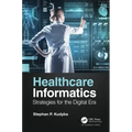 Healthcare Informatics: Strategies for the Digital Era