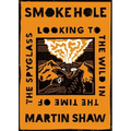 Smoke Hole: Looking to the Wild in the Time of the Spyglass
