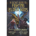 A Secret Guide to Fighting Elder Gods