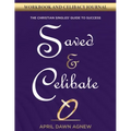 Workbook and Celibacy Journal: Saved & Celibate: The Christian Singles' Guide to Success