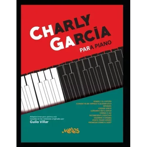 Charly García Para Piano: Las Mejores Canciones del Músico Y Autor Charly García