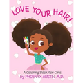 Love Your Hair: Coloring Book for Girls with Natural Hair - Self Esteem Book for Black Girls and Brown Girls - African American Childr