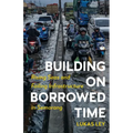 Building on Borrowed Time: Rising Seas and Failing Infrastructure in Semarang