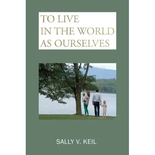 To Live in the World as Ourselves: Self-Discovery and Better Relationships Through Jung's Typology