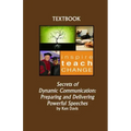 Secrets of Dynamic Communication: Preparing and Delivering Powerful Speeches