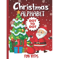 Christmas Alphabet Dot-to-Dot Book for kids: Christmas Activity Book 56 Pages 8.5*11 For Boys & Girls