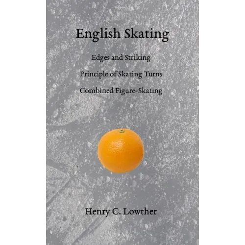 English Skating: Edges and Striking; Principle of Skating Turns; Combined Figure-Skating
