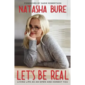 Let's Be Real: Living Life as an Open and Honest You