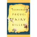 Clemency Pogue: Fairy Killer