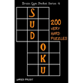 200 Very Hard Sudoku Puzzles: Brain Gym Pocket Series Book