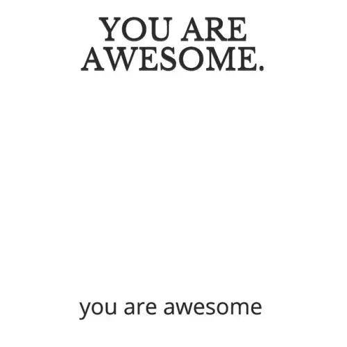 You Are Awesome.: you are awesome