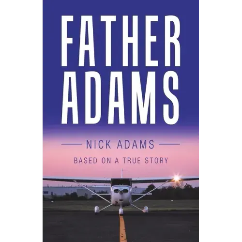 Father Adams: Based on a True Story