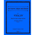 My Bow-Arm Method for Violin Intermidiate-Advanced I: Intermidiate-Advanced I