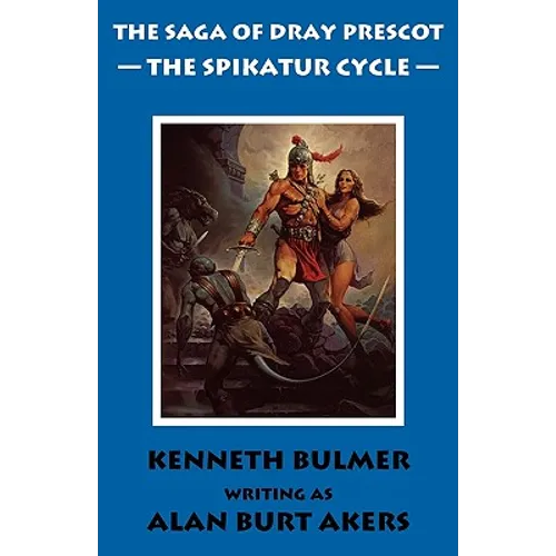 The Spikatur Cycle [The Saga of Dray Prescot Omnibus #7]