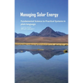 Managing Solar Energy: Fundamental Science to Practical Systems