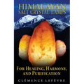 Himalayan Salt Crystal Lamps: For Healing, Harmony, and Purification