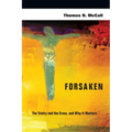 Forsaken: The Trinity and the Cross, and Why It Matters