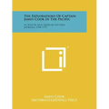 The Explorations of Captain James Cook in the Pacific: As Told by Selections of His Own Journals, 1768-1779