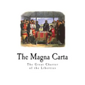 The Magna Carta: The Great Charter of the Liberties